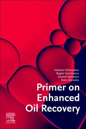 Vishnyakov / Suleimanov / Salmanov |  Primer on Enhanced Oil Recovery | Buch |  Sack Fachmedien