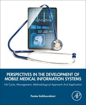 Keikhosrokiani |  Perspectives in the Development of Mobile Medical Information Systems | Buch |  Sack Fachmedien