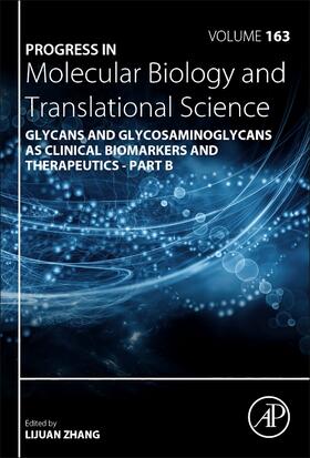 Zhang |  Progress in Molecular Biology and Translational Science: Glycans and Glycosaminoglycans as Clinical Biomarkers and Therapeutics - Part B | Buch |  Sack Fachmedien