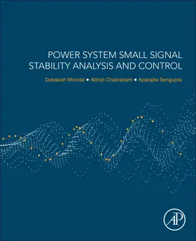 Mondal / Chakrabarti / Sengupta |  Power System Small Signal Stability Analysis and Control | Buch |  Sack Fachmedien