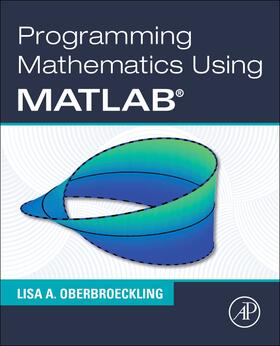 Oberbroeckling |  Programming Mathematics Using MATLAB | Buch |  Sack Fachmedien