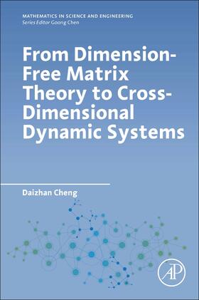 Cheng |  From Dimension-Free Matrix Theory to Cross-Dimensional Dynamic Systems | Buch |  Sack Fachmedien