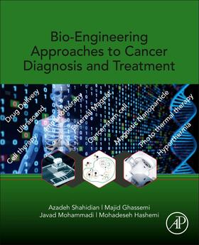 Shahidian / Ghassemi / Mohammadi |  Bio-Engineering Approaches to Cancer Diagnosis and Treatment | Buch |  Sack Fachmedien