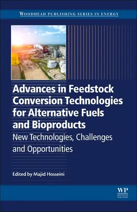 Hosseini |  Advances in Feedstock Conversion Technologies for Alternative Fuels and Bioproducts | Buch |  Sack Fachmedien