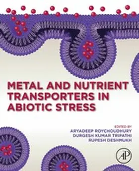 Roychoudhury M. Sc. / Roychoudhury / Tripathi D. Phil. |  Metal and Nutrient Transporters in Abiotic Stress | eBook | Sack Fachmedien