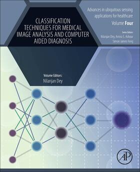 Dey | Classification Techniques for Medical Image Analysis and Computer Aided Diagnosis | Buch | 978-0-12-818004-4 | sack.de