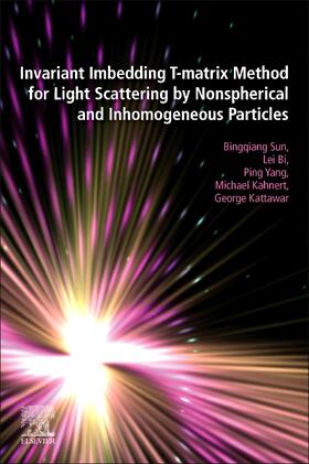 Sun / Bi / Yang |  Invariant Imbedding T-matrix Method for Light Scattering by Nonspherical and Inhomogeneous Particles | Buch |  Sack Fachmedien