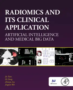 Tian / Dong / Liu | Radiomics and Its Clinical Application | Buch | 978-0-12-818101-0 | sack.de