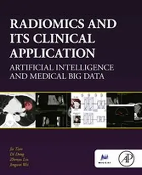 Tian / Dong / Liu |  Radiomics and Its Clinical Application | eBook | Sack Fachmedien