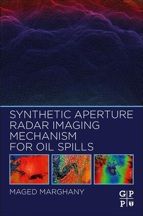 Marghany |  Synthetic Aperture Radar Imaging Mechanism for Oil Spills | Buch |  Sack Fachmedien