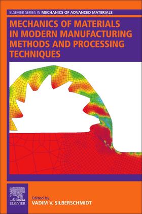 Silberschmidt |  Mechanics of Materials in Modern Manufacturing Methods and P | Buch |  Sack Fachmedien