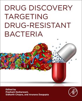 Kesharwani / Chopra / Dasgupta |  Drug Discovery Targeting Drug-Resistant Bacteria | Buch |  Sack Fachmedien