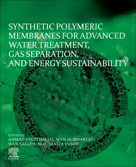 Ismail / Wan Salleh / Yusof |  Synthetic Polymeric Membranes for Advanced Water Treatment, Gas Separation, and Energy Sustainability | Buch |  Sack Fachmedien