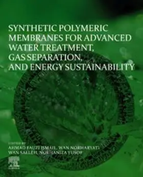 Ismail / Wan Salleh / Yusof |  Synthetic Polymeric Membranes for Advanced Water Treatment, Gas Separation, and Energy Sustainability | eBook | Sack Fachmedien