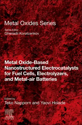 Napporn / Holade |  Metal Oxide-Based Nanostructured Electrocatalysts for Fuel Cells, Electrolyzers, and Metal-Air Batteries | Buch |  Sack Fachmedien