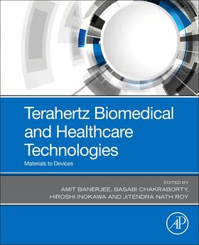 Banerjee / Chakraborty / Inokawa |  Terahertz Biomedical and Healthcare Technologies | Buch |  Sack Fachmedien
