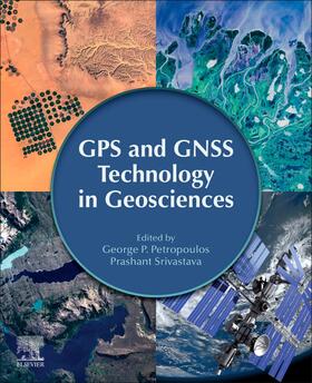 Petropoulos / Srivastava |  GPS and GNSS Technology in Geosciences | Buch |  Sack Fachmedien