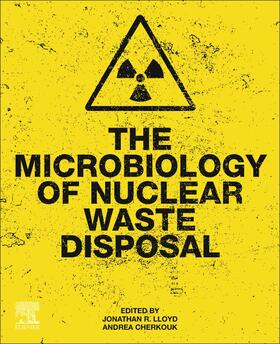 Lloyd / Cherkouk |  The Microbiology of Nuclear Waste Disposal | Buch |  Sack Fachmedien