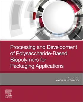 Zhang |  Processing and Development of Polysaccharide-Based Biopolymers for Packaging Applications | Buch |  Sack Fachmedien