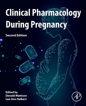 Mattison / Halbert | Clinical Pharmacology During Pregnancy | Buch | 978-0-12-818902-3 | sack.de