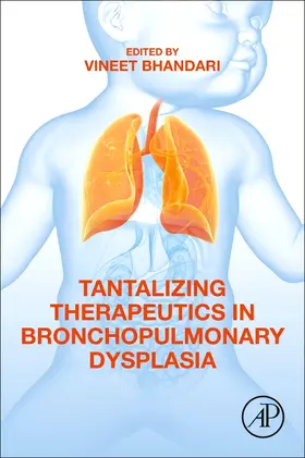 Bhandari |  Tantalizing Therapeutics in Bronchopulmonary Dysplasia | Buch |  Sack Fachmedien