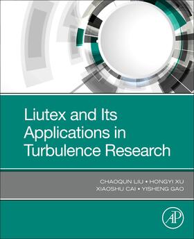 Liu / Xu / Cai |  Liutex and Its Applications in Turbulence Research | Buch |  Sack Fachmedien