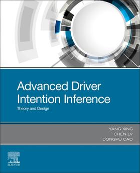 Xing / Lv / Cao |  Advanced Driver Intention Inference | Buch |  Sack Fachmedien
