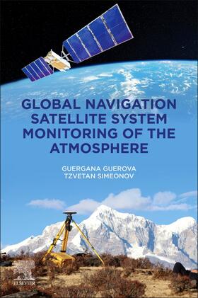 Guerova / Simeonov |  Global Navigation Satellite System Monitoring of the Atmosphere | Buch |  Sack Fachmedien