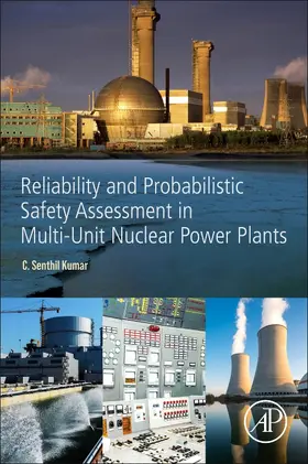 Kumar |  Reliability and Probabilistic Safety Assessment in Multi-Unit Nuclear Power Plants | Buch |  Sack Fachmedien