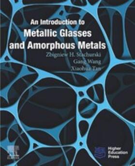 Stachurski / Wang / Tan |  An Introduction to Metallic Glasses and Amorphous Metals | eBook | Sack Fachmedien