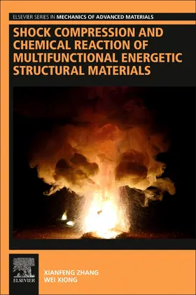 Zhang / Xiong |  Shock Compression and Chemical Reaction of Multifunctional Energetic Structural Materials | Buch |  Sack Fachmedien