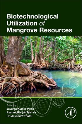 Patra / Mishra / Thatoi |  Biotechnological Utilization of Mangrove Resources | Buch |  Sack Fachmedien