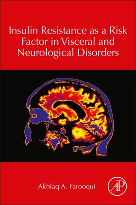 Farooqui |  Insulin Resistance as a Risk Factor in Visceral and Neurological Disorders | Buch |  Sack Fachmedien