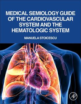 Stoicescu |  Medical Semiology Guide of the Cardiovascular System and the Hematologic System | Buch |  Sack Fachmedien