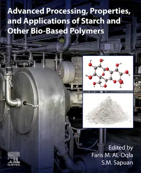 Al-Oqla |  Advanced Processing, Properties, and Applications of Starch and Other Bio-based Polymers | Buch |  Sack Fachmedien