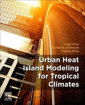 Khan / Chatterjee / Wang |  Urban Heat Island Modeling for Tropical Climates | Buch |  Sack Fachmedien