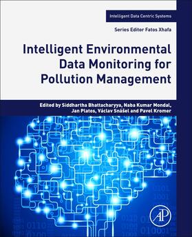 Bhattacharyya / Mondal / Platos |  Intelligent Environmental Data Monitoring for Pollution Management | Buch |  Sack Fachmedien