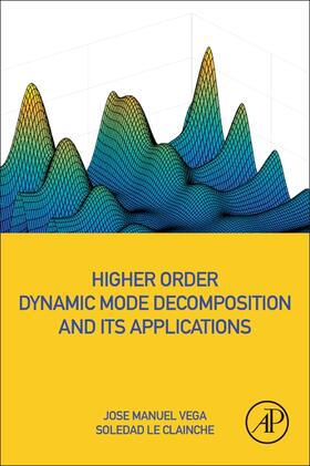 Vega / Le Clainche |  Higher Order Dynamic Mode Decomposition and Its Applications | Buch |  Sack Fachmedien