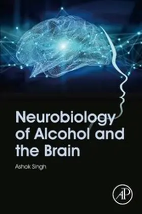 Singh |  Neurobiology of Alcohol and the Brain | eBook | Sack Fachmedien