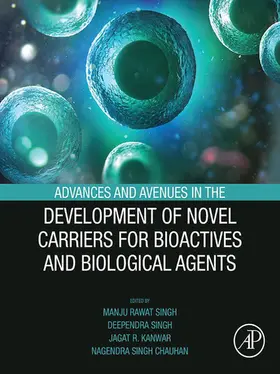 Singh / Kanwar / Chauhan |  Advances and Avenues in the Development of Novel Carriers for Bioactives and Biological Agents | eBook | Sack Fachmedien