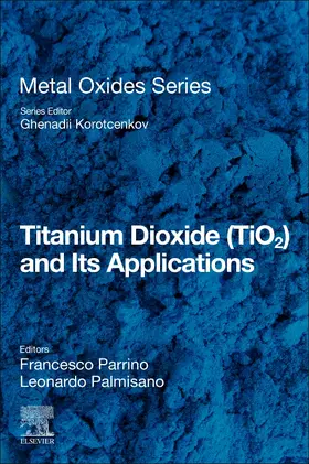 Parrino / Palmisano |  Titanium Dioxide (TiO2) and Its Applications | Buch |  Sack Fachmedien