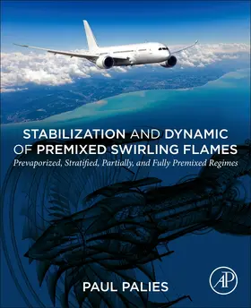 Palies |  Stabilization and Dynamic of Premixed Swirling Flames: Prevaporized, Stratified, Partially, and Fully Premixed Regimes | Buch |  Sack Fachmedien