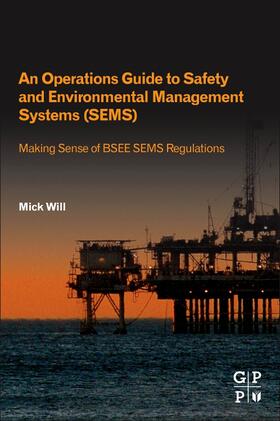 Will |  An Operations Guide to Safety and Environmental Management Systems (SEMS) | Buch |  Sack Fachmedien