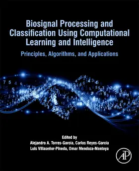 Torres-García / Reyes Garcia / Villasenor-Pineda |  Biosignal Processing and Classification Using Computational Learning and Intelligence | Buch |  Sack Fachmedien