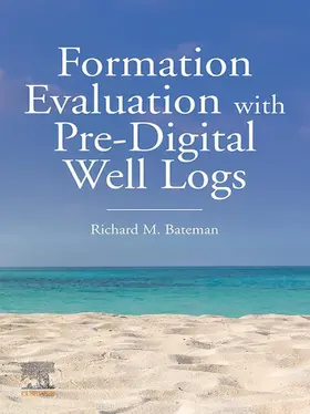 Bateman |  Formation Evaluation with Pre-Digital Well Logs | eBook | Sack Fachmedien