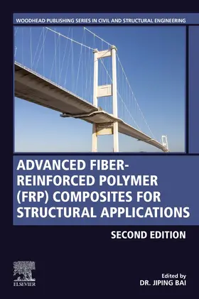 Bai |  Advanced Fibre-Reinforced Polymer (Frp) Composites for Structural Applications | Buch |  Sack Fachmedien