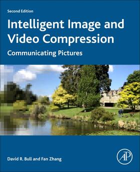Bull / Zhang |  Intelligent Image and Video Compression | Buch |  Sack Fachmedien
