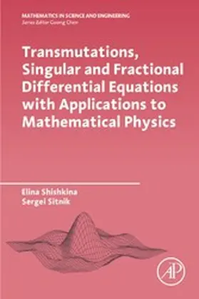 Shishkina / Sitnik |  Transmutations, Singular and Fractional Differential Equations with Applications to Mathematical Physics | eBook | Sack Fachmedien