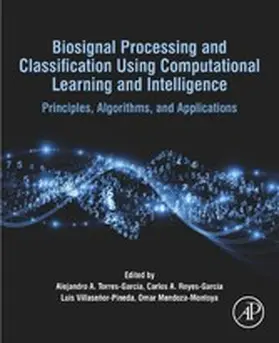 Torres-García / Reyes Garcia Ph. D. / Villasenor-Pineda |  Biosignal Processing and Classification Using Computational Learning and Intelligence | eBook | Sack Fachmedien