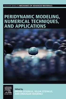 Oterkus / Madenci |  Peridynamic Modeling, Numerical Techniques, and Applications | eBook | Sack Fachmedien